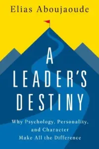 A-Leaders-Destiny-by-Elias-Aboujaoude