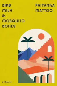 Bird-Milk-and-Mosquito-Bones-by-Priyanka-Mattoo