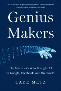 Genius-Makers-by-Cade-Metz