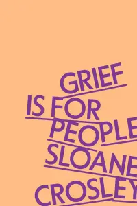 Grief-is-for-People-by-Sloane-Crosley