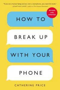 How-to-Break-up-with-your-Phone-by-Catherine-Price