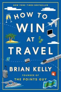 How-to-Win-at-Travel-by-Brian-Kelly
