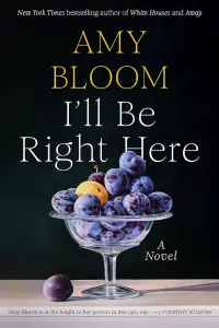 Ill-Be-Right-Here-by-Amy-Bloom