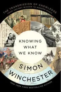 Knowing-What-We-Know-by-Simon-Winchester