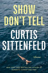 Show-Dont-Tell-by-Curtis-Sittenfeld